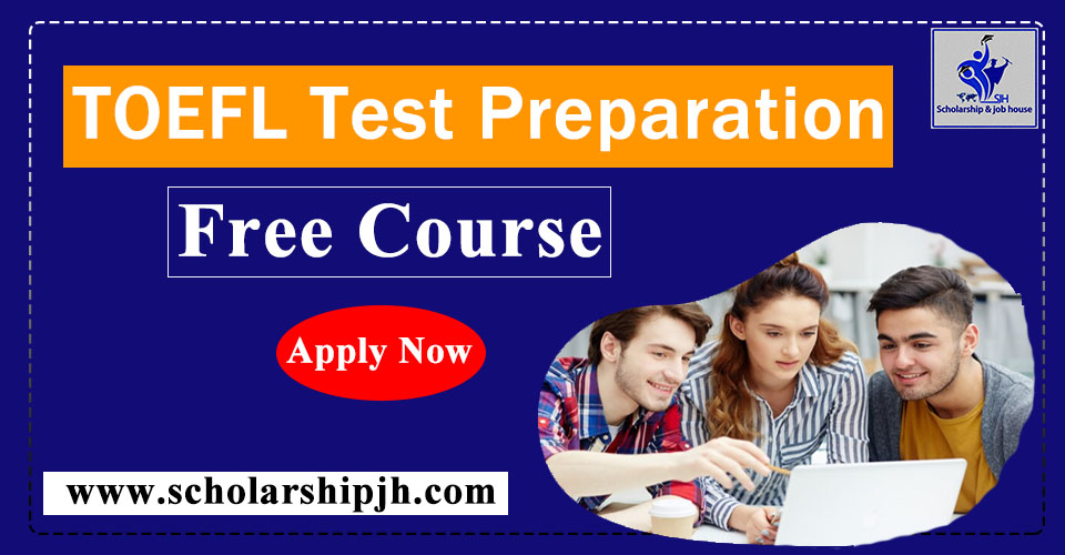 TOEFL Test Preparation Free Course, Apply Now.