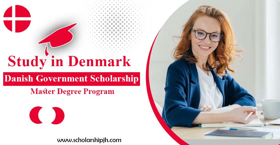 Danish Government Scholarship 2024 Apply Now