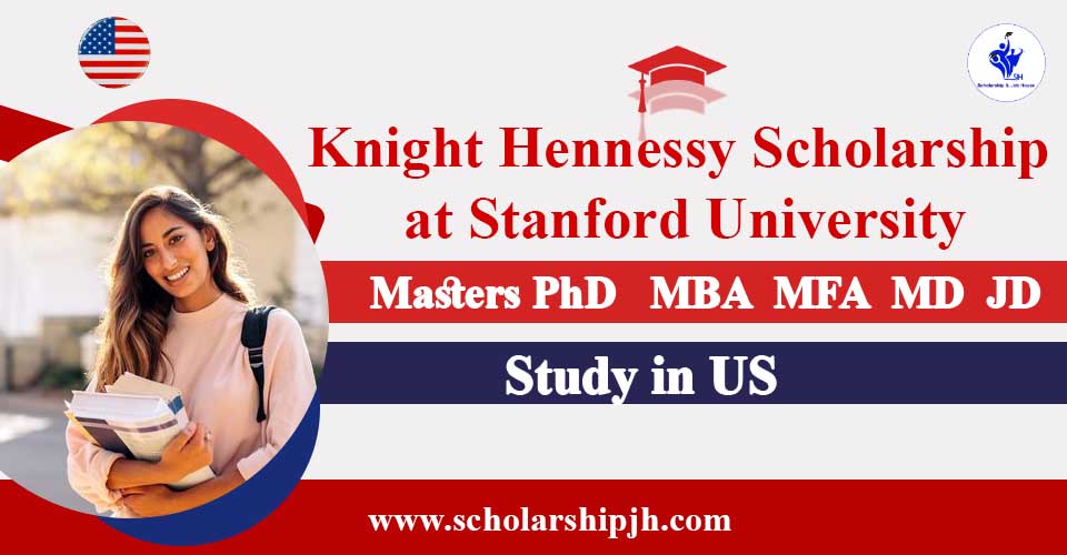 Knight Hennessy Scholarship in US 2024Stanford University